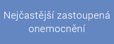 Interní lékařství – Diabetes mellitus, ischemická choroba srdeční (akutní i chronická forma), hypertenze, tromboembolická nemoc (TEN) – plicní embolie, hluboká flebotrombóza Neurologie – Cévní mozkové příhody, roztroušená skleróza, demence, Parkinsonova choroba, Alzheimerova choroba, onemocnění páteře, polyneuropatie, zánětlivá neurologická onemocnění – např. ALS Urologická onemocnění – inkontinence, zadržování moči v močovém měchýři, onemocnění prostaty Onkologická onemocnění – léčba bolesti, poruchy příjmu tekutin a potravy Gastroenterologická onemocnění – onemocnění trávicího traktu Kožní onemocnění – akutní a chronické rány – bércové vředy žilního a tepenného původu, diabetické defekty, proleženiny, exulcerované nádory